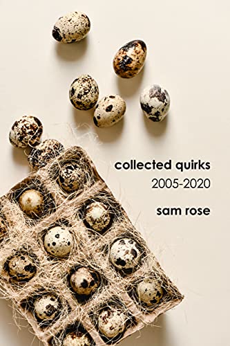 Collected Quirks by Sam Rose